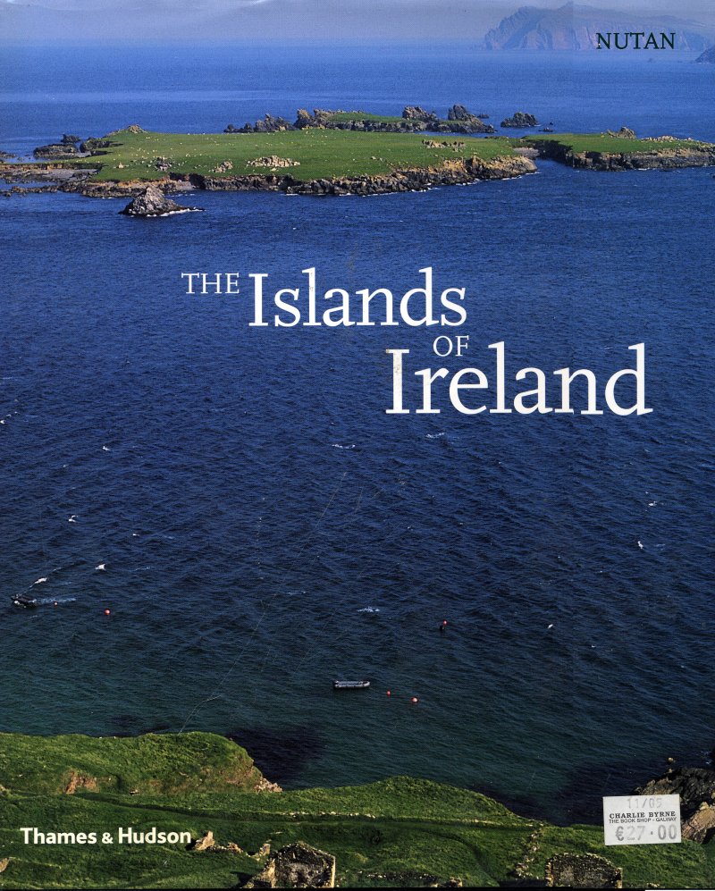 The Islands of Ireland - Nutan - (Published by Thames and Hudson - 2005)